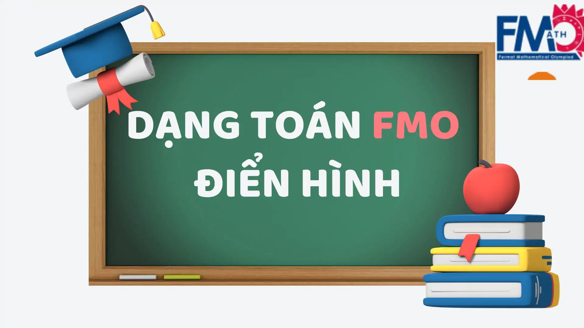 Giải Mã Các Dạng Toán Thường Gặp Trong Đề Thi FMO & Chiến Thuật Làm Bài Tối Ưu