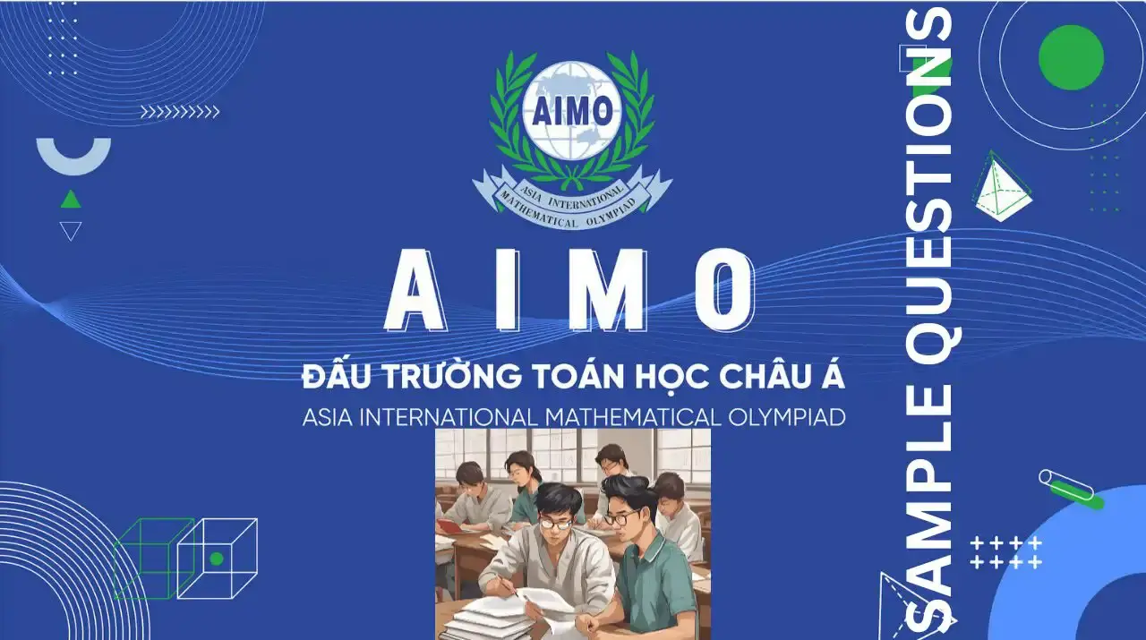 AIMO: Khám Phá Đấu Trường Toán Học Châu Á Uy Tín & Cơ Hội Tỏa Sáng Cho Học Sinh Việt