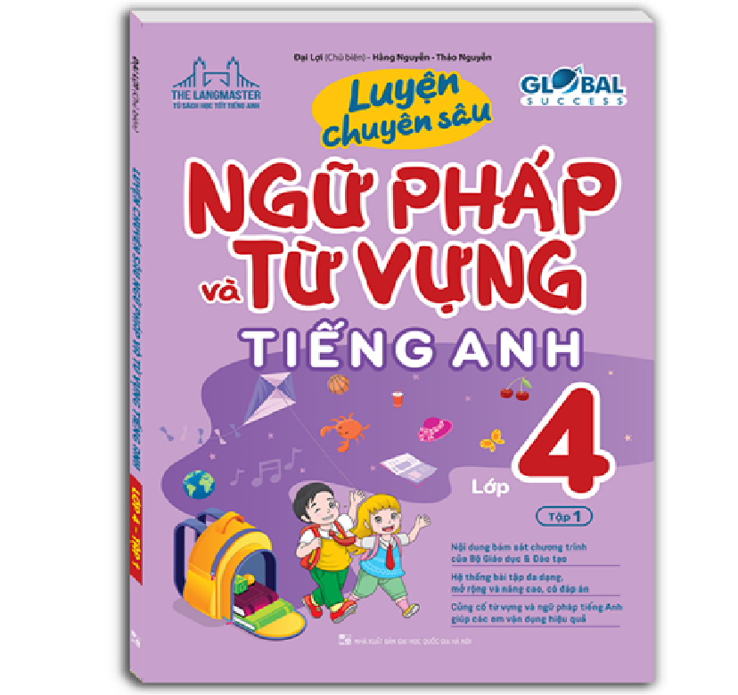 Luyện chuyên sâu ngữ pháp và từ vựng Tiếng Anh Lớp 4 (tập 1)