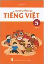 Hướng dẫn học Tiếng Việt 5 - Sách Archimedes Tập 2 - Năm 2024-2025