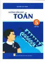Hướng dẫn học Toán 5 - Sách Archimedes Tập 1 - Năm 2024-2025